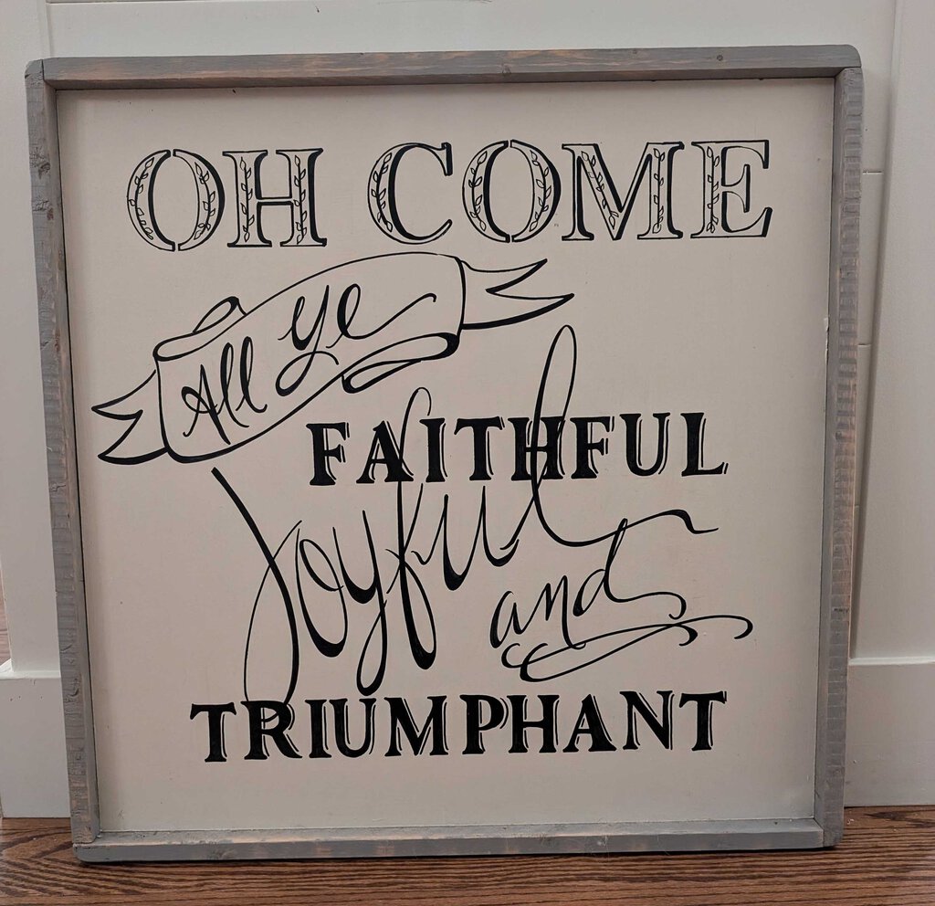 Hand Painted Oh Come All Ye Faithful Wood Sign 26x26 STORE PICK UP ONLY