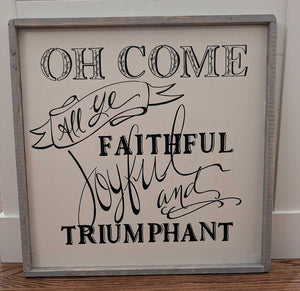 Hand Painted Oh Come All Ye Faithful Wood Sign 26x26 STORE PICK UP ONLY