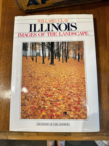 Willard Clay "Illinois~ Images of the Landscape" Signed Art Photography Book~ 1988